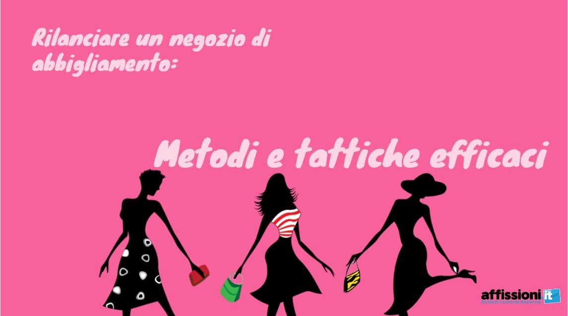 Rilanciare un negozio di abbigliamento: Metodi e tattiche efficaci