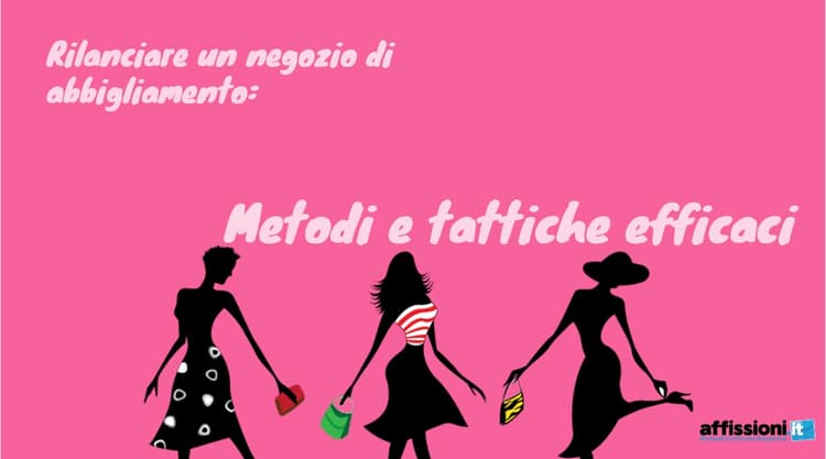 Rilanciare un negozio di abbigliamento: Metodi e tattiche efficaci
