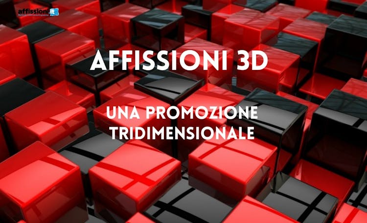 Affissioni 3D: Una Promozione Tridimensionale