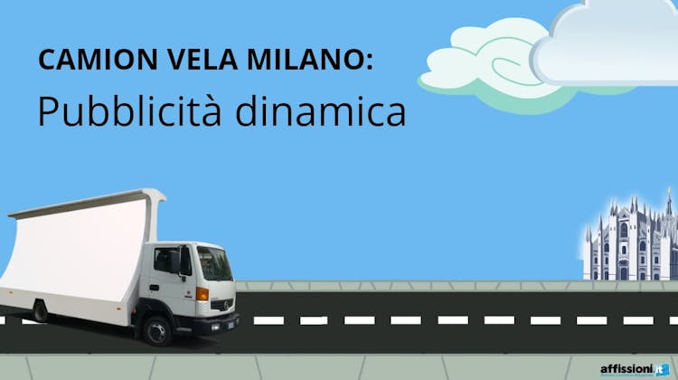 Camion Vela Milano: Pubblicità dinamica