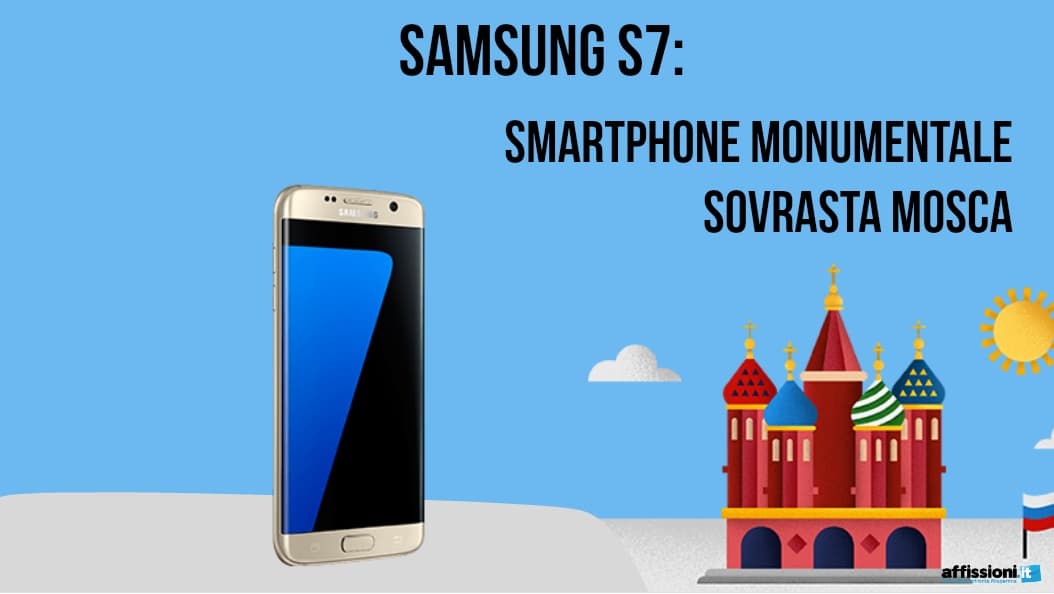 SAMSUNG S7: Smartphone Monumentale Sovrasta Mosca
