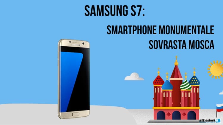 SAMSUNG S7: Smartphone Monumentale Sovrasta Mosca
