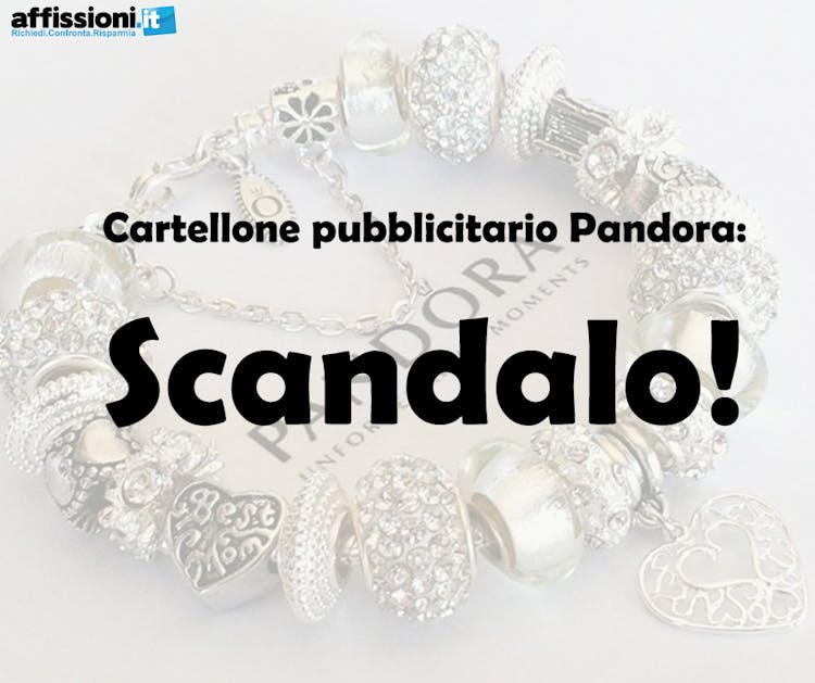 Cartellone pubblicitario Pandora: Scandalo!